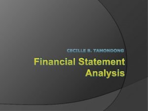 Financial Statement Analysis Financial Statement Analysis is defined