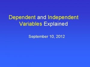 Independent versus dependent variable