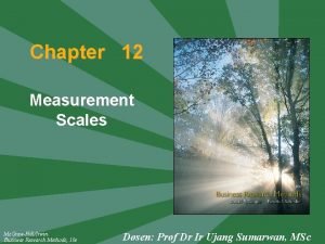 Chapter 12 Measurement Scales Mc GrawHillIrwin Business Research