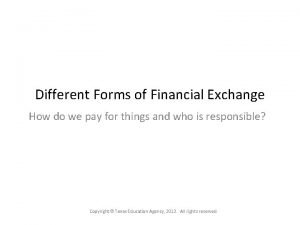 What are the forms of financial exchange
