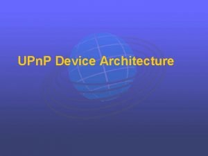 UPn P Device Architecture Networking is easy except