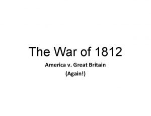 The War of 1812 America v Great Britain