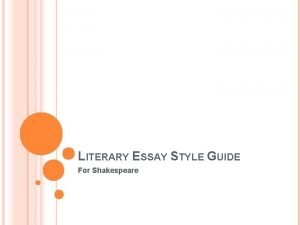 LITERARY ESSAY STYLE GUIDE For Shakespeare VERSE PLAYS