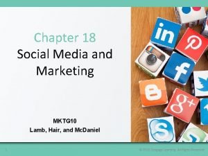 Chapter 18 Social Media and Marketing MKTG 10