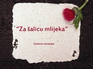 Za alicu mlijeka Guillermo Hernndez Jednog dana siromani