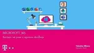 MICROSOFT 365 Razvijajte va posao u sigurnom okruenju