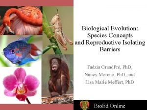 Biological Evolution Species Concepts and Reproductive Isolating Barriers