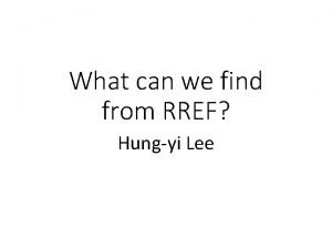 What can we find from RREF Hungyi Lee