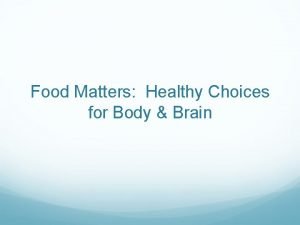 Food Matters Healthy Choices for Body Brain Tsunami