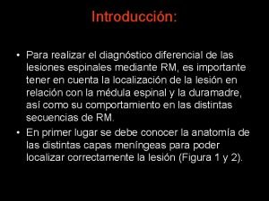 Introduccin Para realizar el diagnstico diferencial de las