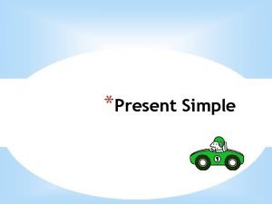 Present simple every day