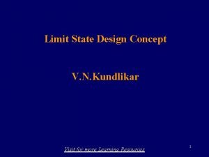 Limit State Design Concept V N Kundlikar Visit