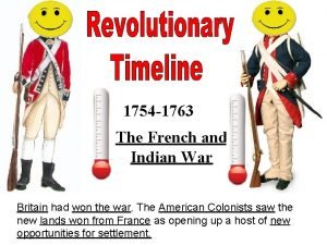 1754 1763 The French and Indian War Britain