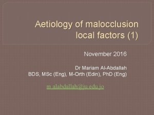 Aetiology of malocclusion local factors 1 November 2016