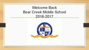 Welcome Back Bear Creek Middle School 2016 2017