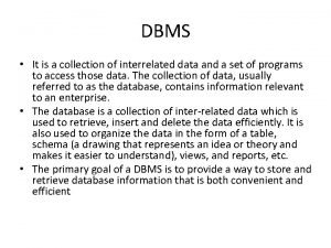 A collection of interrelated data files or tables