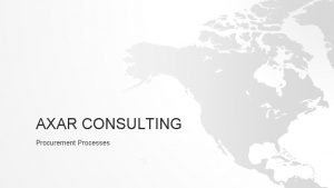 AXAR CONSULTING Procurement Processes PROCUREMENTS VISION Trusted business