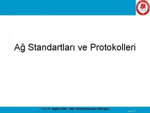 A Standartlar ve Protokolleri Kaynak Bogdan Ghita http