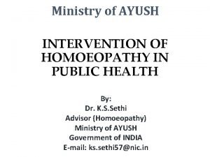 Ministry of AYUSH INTERVENTION OF HOMOEOPATHY IN PUBLIC