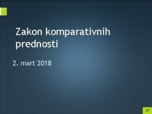 Zakon komparativnih prednosti 2 mart 2018 Veina razvijenih