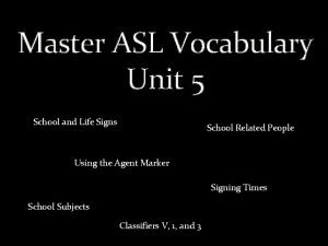 Master asl unit 5