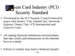 Payment Card Industry PCI Security Standard Developed by