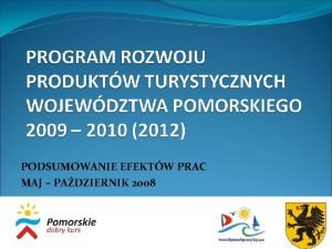 PODSUMOWANIE EFEKTW PRAC MAJ PADZIERNIK 2008 Produkt turystyczny