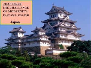 CHAPTER 24 THE CHALLENGE OF MODERNITY EAST ASIA