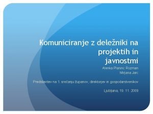 Komuniciranje z deleniki na projektih in javnostmi Alenka