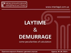 www interlegal com ua LAYTIME DEMURRAGE some peculiarities