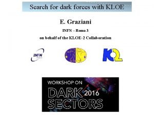 Search for dark forces with KLOE E Graziani