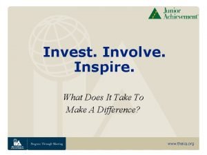 Invest Involve Inspire What Does It Take To