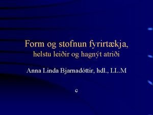 Form og stofnun fyrirtkja helstu leiir og hagnt