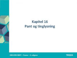 Kapitel 16 Pant og tinglysning Erhvervsjura C 1