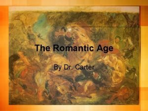The Romantic Age By Dr Carter Augustan Romantic