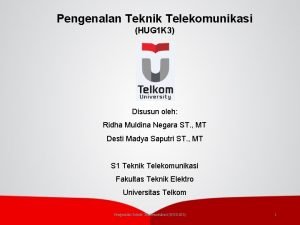 Pengenalan Teknik Telekomunikasi HUG 1 K 3 Disusun