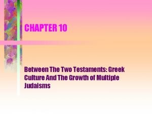 CHAPTER 10 Between The Two Testaments Greek Culture