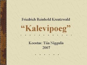 Friedrich Reinhold Kreutzwald Kalevipoeg Koostas Tiia Niggulis 2007