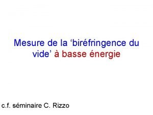 Mesure de la birfringence du vide basse nergie