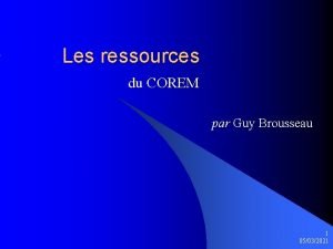 Les ressources du COREM par Guy Brousseau 1