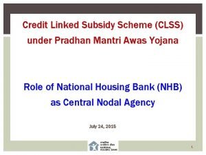 Credit Linked Subsidy Scheme CLSS Presentation under Pradhan