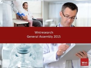 Wntresearch General Assembly 2015 Wnt Research Why Wnt
