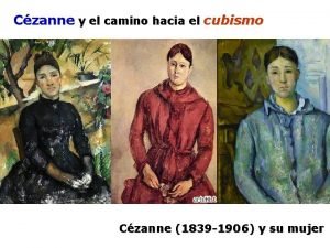 Czanne y el camino hacia el cubismo Czanne