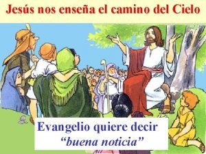 Jess nos ensea el camino del Cielo Evangelio