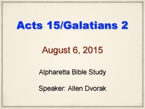 Acts 15Galatians 2 August 6 2015 Alpharetta Bible