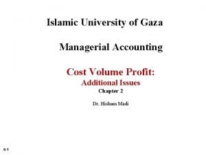Islamic University of Gaza Managerial Accounting Cost Volume
