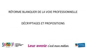 RFORME BLANQUER DE LA VOIE PROFESSIONNELLE DCRYPTAGES ET