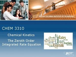 CHEM 3310 Chemical Kinetics The Zeroth Order Integrated