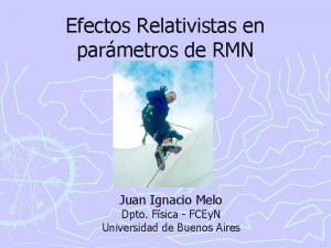 Efectos Relativistas en parmetros de RMN Juan Ignacio