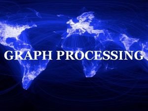 Graph processing Graph processing